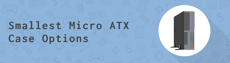 smallest micro atx cases header image
